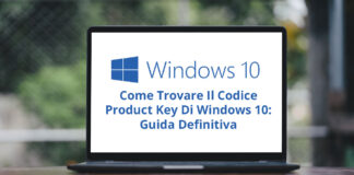Come Trovare Il Codice Product Key Di Windows 10: Guida Definitiva